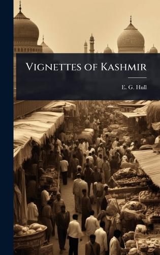 Cover image for Vignettes of Kashmir