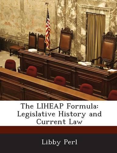 Cover image for The Liheap Formula: Legislative History and Current Law