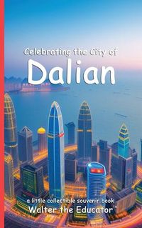 Cover image for Celebrating the City of Dalian