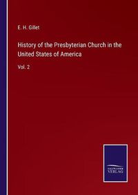 Cover image for History of the Presbyterian Church in the United States of America: Vol. 2