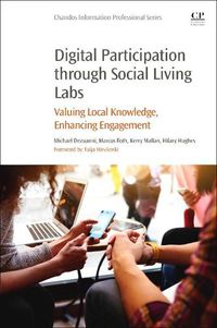 Cover image for Digital Participation through Social Living Labs: Valuing Local Knowledge, Enhancing Engagement