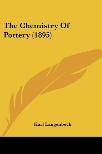 Cover image for The Chemistry of Pottery (1895)