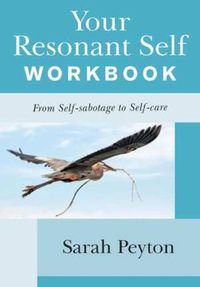 Cover image for Your Resonant Self Workbook: From Self-sabotage to Self-care