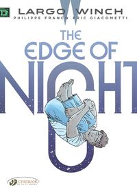 Cover image for Largo Winch Vol. 19: The Edge Of Night