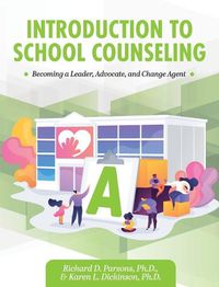 Cover image for Introduction to School Counseling: Becoming a Leader, Advocate, and Change Agent