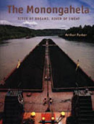 Cover image for The Monongahela: River of Dreams, River of Sweat