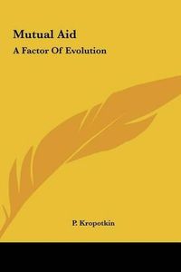 Cover image for Mutual Aid: A Factor of Evolution