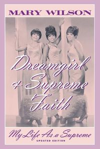 Cover image for Dreamgirl and Supreme Faith: My Life as a Supreme