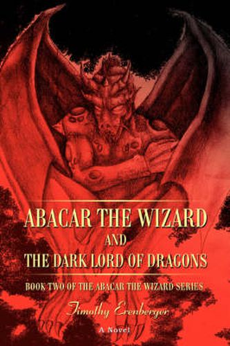 Cover image for Abacar the Wizard and the Dark Lord of Dragons: Book Two of the Abacar the Wizard Series