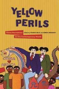 Cover image for Yellow Perils: China Narratives in the Contemporary World
