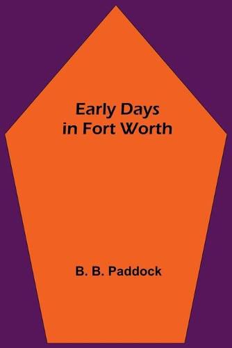 Cover image for Early Days in Fort Worth