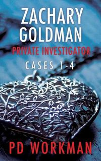 Cover image for Zachary Goldman Private Investigator Cases 1-4: A Private Eye Mystery/Suspense Collection