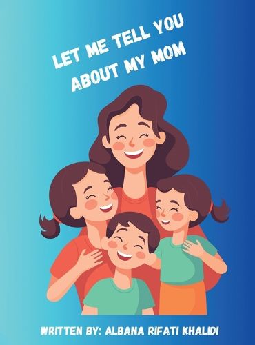 Cover image for Let Me Tell You about My Mom