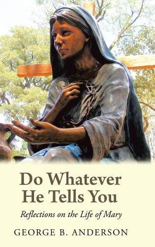 Cover image for Do Whatever He Tells You: Reflections on the Life of Mary