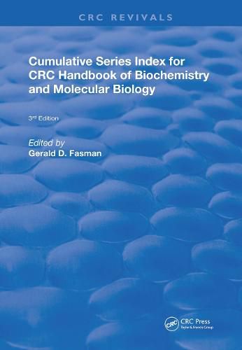Cover image for Cumulative Series Index for CRC Handbook of Biochemistry and Molecular Biology: 3rd Edition