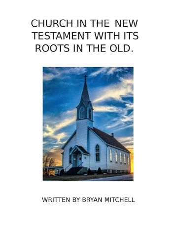 Cover image for The Church in the New Testament with It's Roots in the Old.