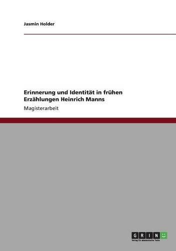 Cover image for Erinnerung Und Identitat in Fruhen Erzahlungen Heinrich Manns