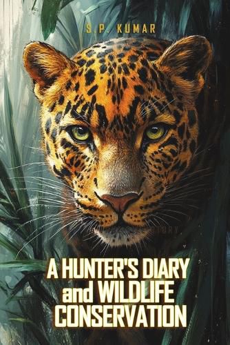 Cover image for A Hunter's Diary and Wildlife Conservation