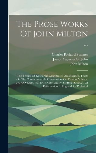 Cover image for The Prose Works Of John Milton ...
