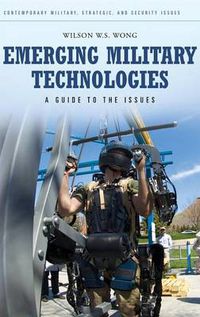 Cover image for Emerging Military Technologies: A Guide to the Issues