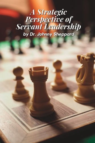 Cover image for A Strategic Perspective of Servant Leadership