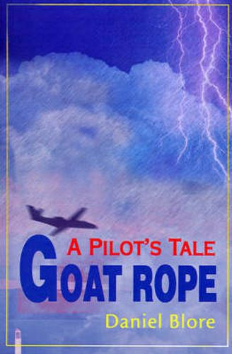 Cover image for Goat Rope: A Pilot's Tale