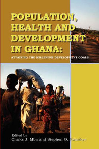 Cover image for Population, Health and Development in Ghana: Attaining the Millennium Development Goals