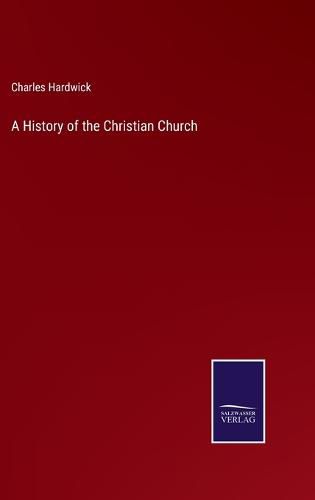 Cover image for A History of the Christian Church