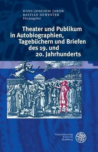 Cover image for Theater Und Publikum in Autobiographien, Tagebuchern Und Briefen Des 19. Und 20. Jahrhunderts