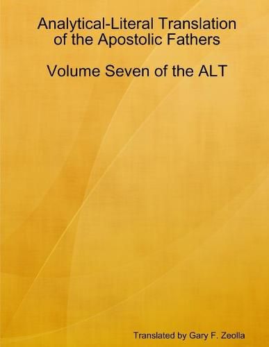 Cover image for Analytical-Literal Translation of the Apostolic Fathers: Volume Seven of the Alt