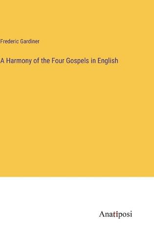 Cover image for A Harmony of the Four Gospels in English