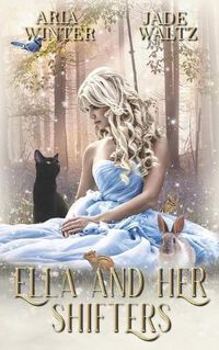 Cover image for Ella and Her Shifters: A Reverse Harem Shifter Romance