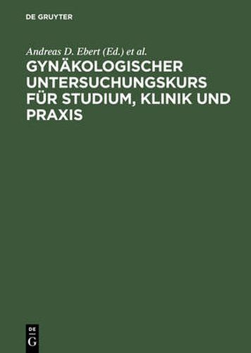 Cover image for Gynakologischer Untersuchungskurs fur Studium, Klinik und Praxis