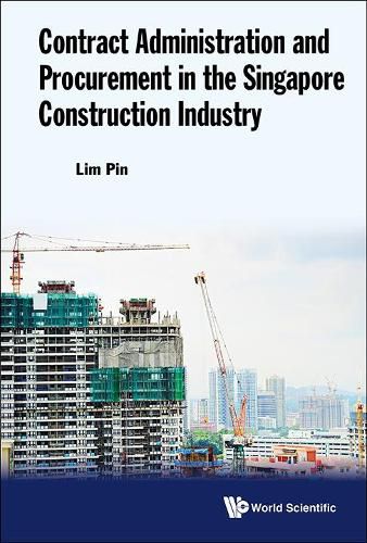 Cover image for Contract Administration And Procurement In The Singapore Construction Industry