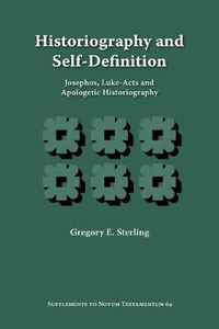 Cover image for Historiography and Self-Definition: Josephos, Luke-Acts, and Apologetic Historiography