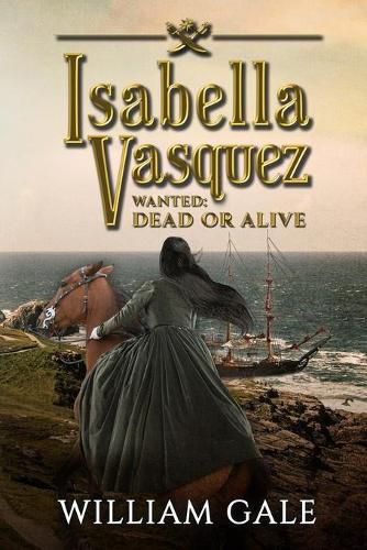 Cover image for Isabella Vasquez: Wanted Dead or Alive