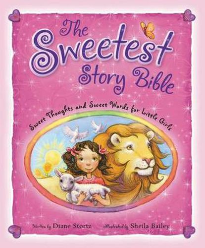 Cover image for The Sweetest Story Bible: Sweet Thoughts and Sweet Words for Little Girls