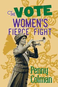Cover image for The Vote: : Women's Fierce Fight