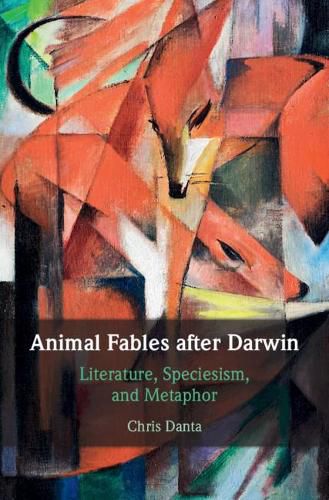 Cover image for Animal Fables after Darwin: Literature, Speciesism, and Metaphor