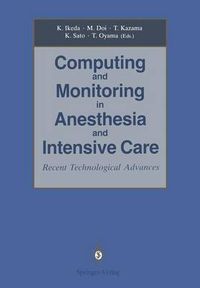 Cover image for Computing and Monitoring in Anesthesia and Intensive Care: Recent Technological Advances