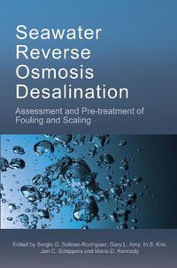 Cover image for Seawater Reverse Osmosis Desalination: Assessment & Pre-treatment of Fouling and Scaling