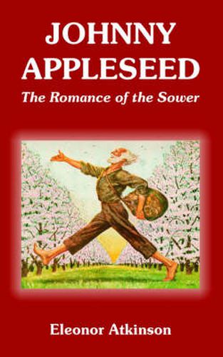 Cover image for Johnny Appleseed: The Romance of the Sower