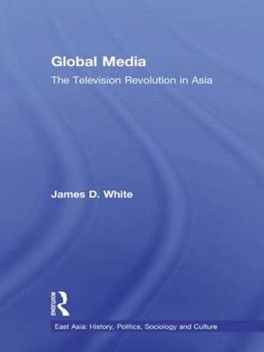 Global Media: The Television Revolution in Asia