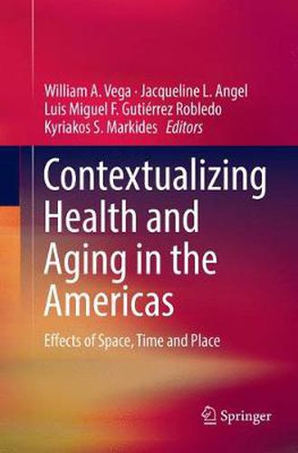 Contextualizing Health and Aging in the Americas: Effects of Space, Time and Place