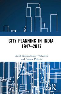 Cover image for City Planning in India, 1947-2017