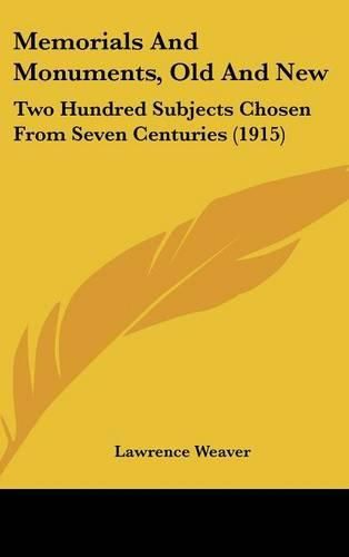 Memorials and Monuments, Old and New: Two Hundred Subjects Chosen from Seven Centuries (1915)