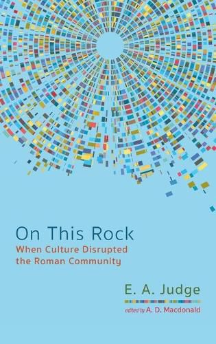 On This Rock: When Culture Disrupted the Roman Community