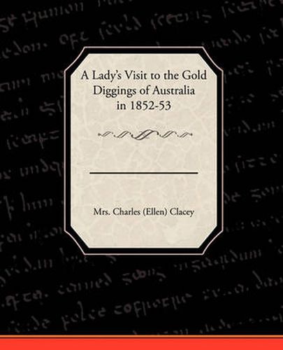 Cover image for A Lady's Visit to the Gold Diggings of Australia in 1852-53