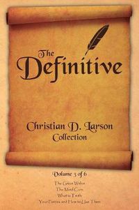 Cover image for Christian D. Larson - The Definitive Collection - Volume 3 of 6