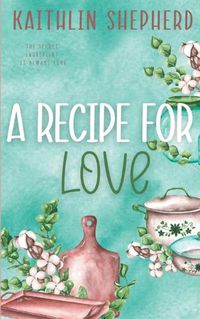 Cover image for A Recipe For Love